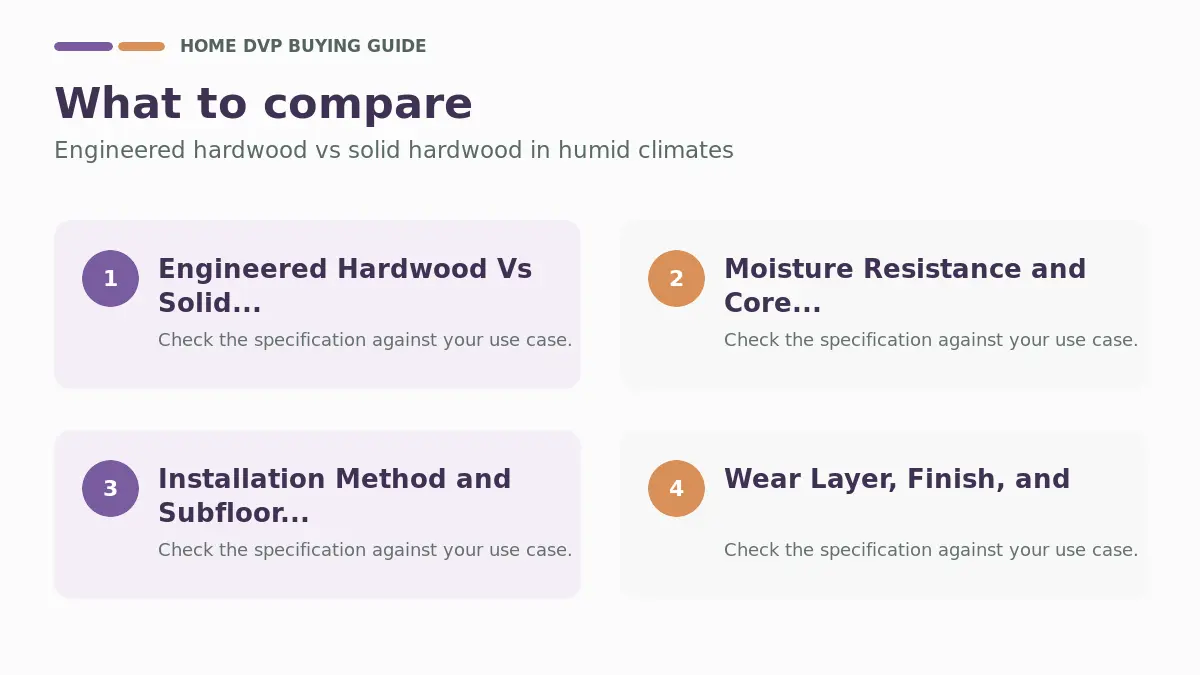 Key factors to compare when choosing Engineered hardwood vs solid hardwood in humid climates