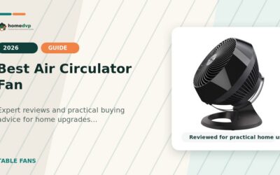Best Air Circulator Fan 2026: Expert Reviews & Buying Guide