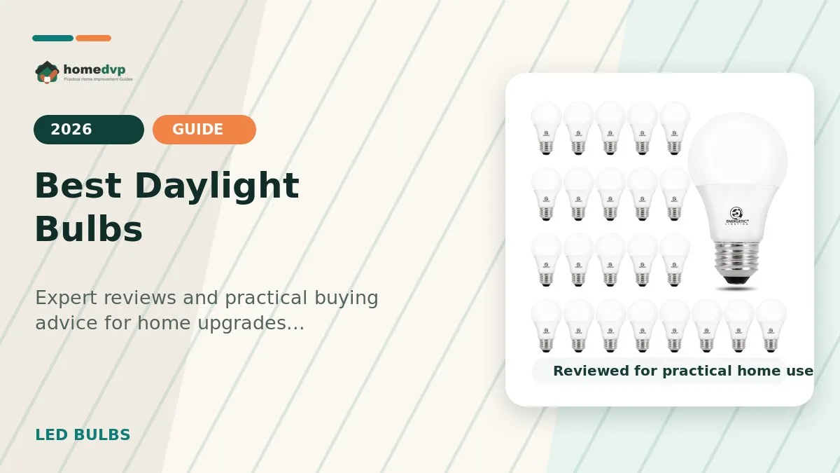 Best Daylight Bulbs 2026: Expert Reviews & Buying Guide