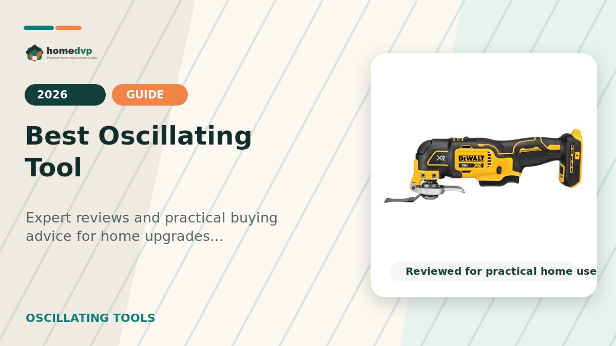Best Oscillating Tool 2026: Expert Reviews & Buying Guide
