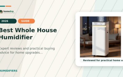Best Whole House Humidifier 2026: Expert Reviews & Buying Guide