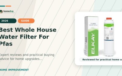 Best Whole House Water Filter For Pfas 2026: Expert Reviews & Buying Guide