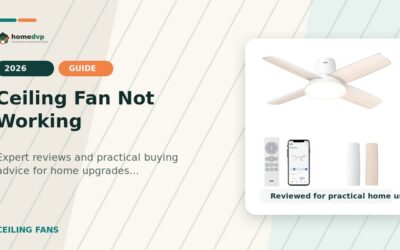 Ceiling Fan Not Working 2026: Expert Reviews & Buying Guide