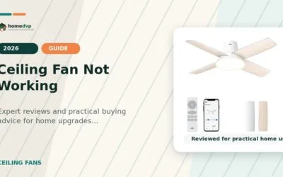 Ceiling Fan Not Working 2026: Expert Reviews & Buying Guide