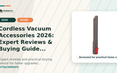 Cordless Vacuum Accessories 2026: Expert Reviews & Buying Guide