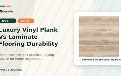 Luxury Vinyl Plank Vs Laminate Flooring Durability 2026: Expert Reviews & Buying Guide