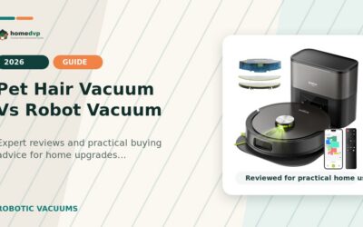 Pet Hair Vacuum Vs Robot Vacuum 2026: Expert Reviews & Buying Guide