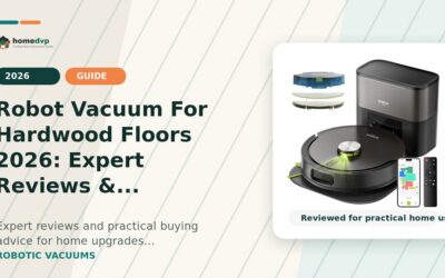 Robot Vacuum For Hardwood Floors 2026: Expert Reviews & Buying Guide