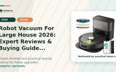Robot Vacuum For Large House 2026: Expert Reviews & Buying Guide