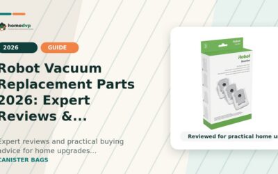 Robot Vacuum Replacement Parts 2026: Expert Reviews & Buying Guide