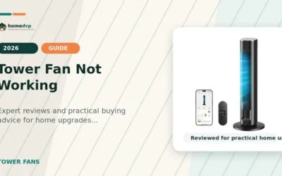 Tower Fan Not Working 2026: Expert Reviews & Buying Guide