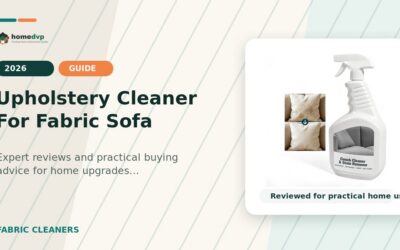 Upholstery Cleaner For Fabric Sofa 2026: Expert Reviews & Buying Guide