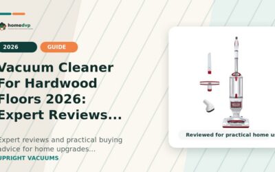 Vacuum Cleaner For Hardwood Floors 2026: Expert Reviews & Buying Guide