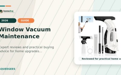 Window Vacuum Maintenance 2026: Expert Reviews & Buying Guide