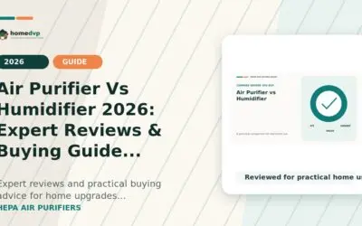Air Purifier Vs Humidifier 2026: Expert Reviews & Buying Guide