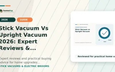 Stick Vacuum Vs Upright Vacuum 2026: Expert Reviews & Buying Guide