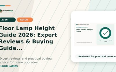 Floor Lamp Height Guide 2026: Expert Reviews & Buying Guide