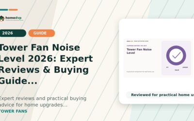 Tower Fan Noise Level 2026: Expert Reviews & Buying Guide