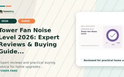 Tower Fan Noise Level 2026: Expert Reviews & Buying Guide